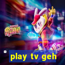 play tv geh
